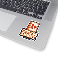 Could Be Short Sticker