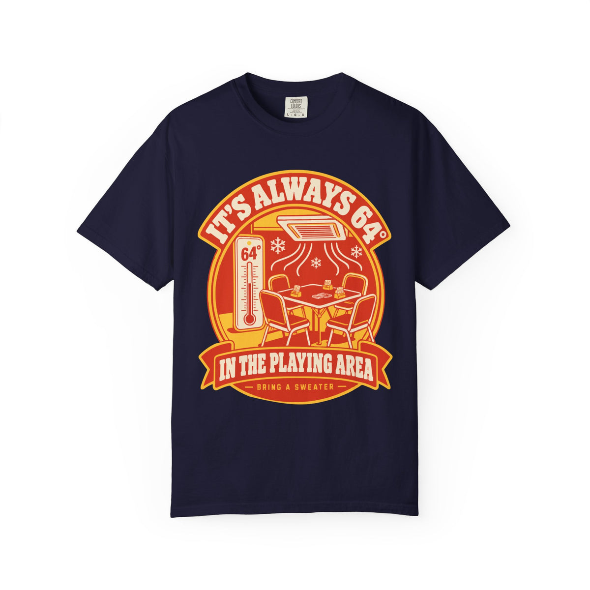 It's Always 64° in the Playing Area Tee