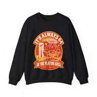 It's Always 64° in the Playing Area Sweatshirt