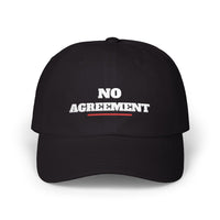 No Agreement Dad Hat