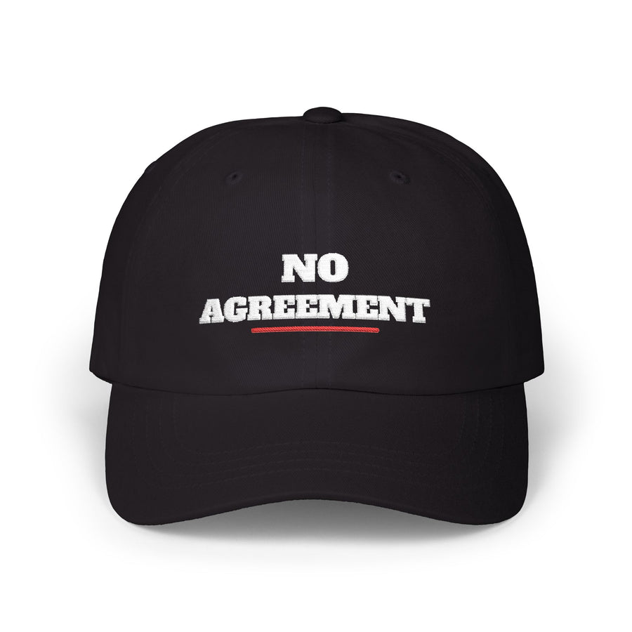 No Agreement Dad Hat