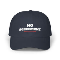 No Agreement Dad Hat
