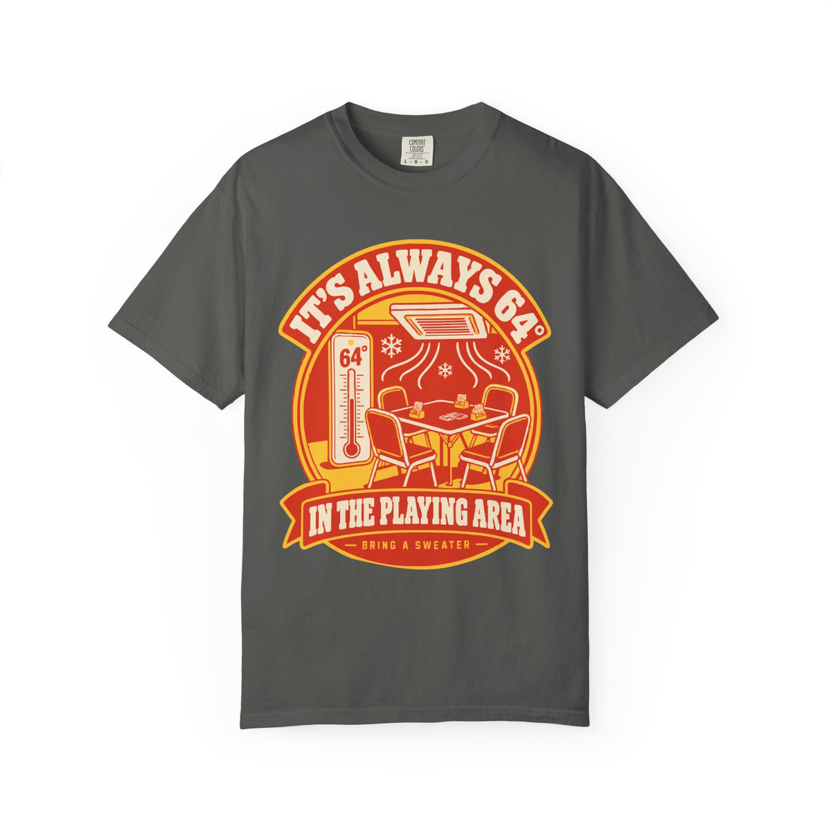 It's Always 64° in the Playing Area Tee