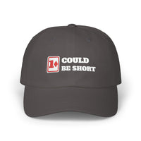 Could Be Short Dad Hat