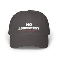No Agreement Dad Hat