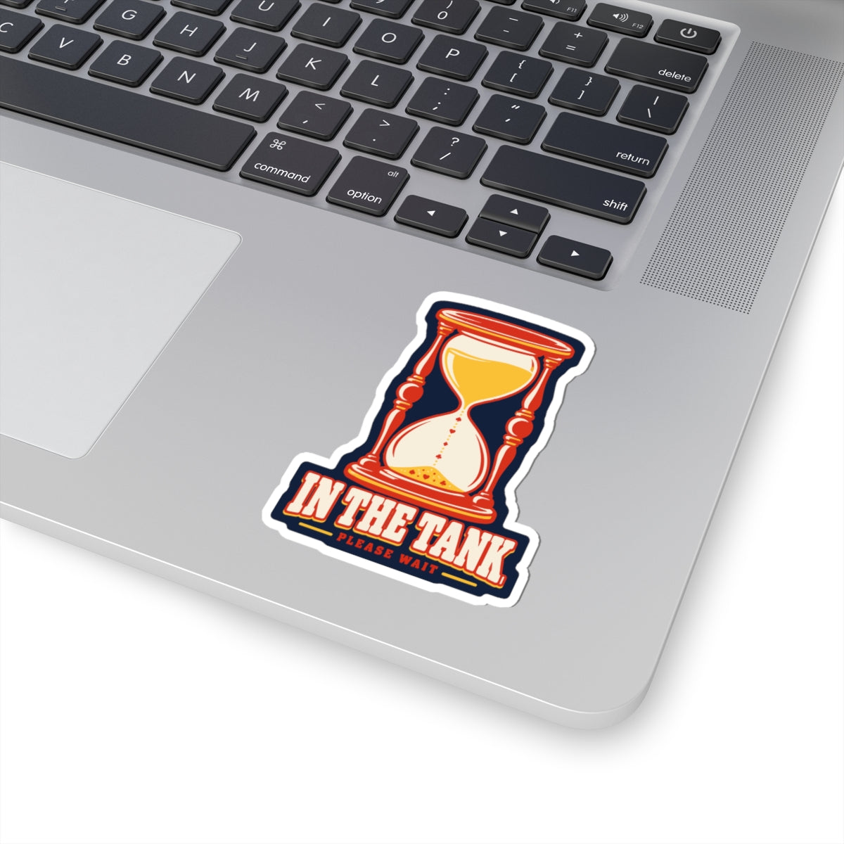 In the Tank · Please Wait Sticker