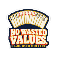 No Wasted Values Sticker
