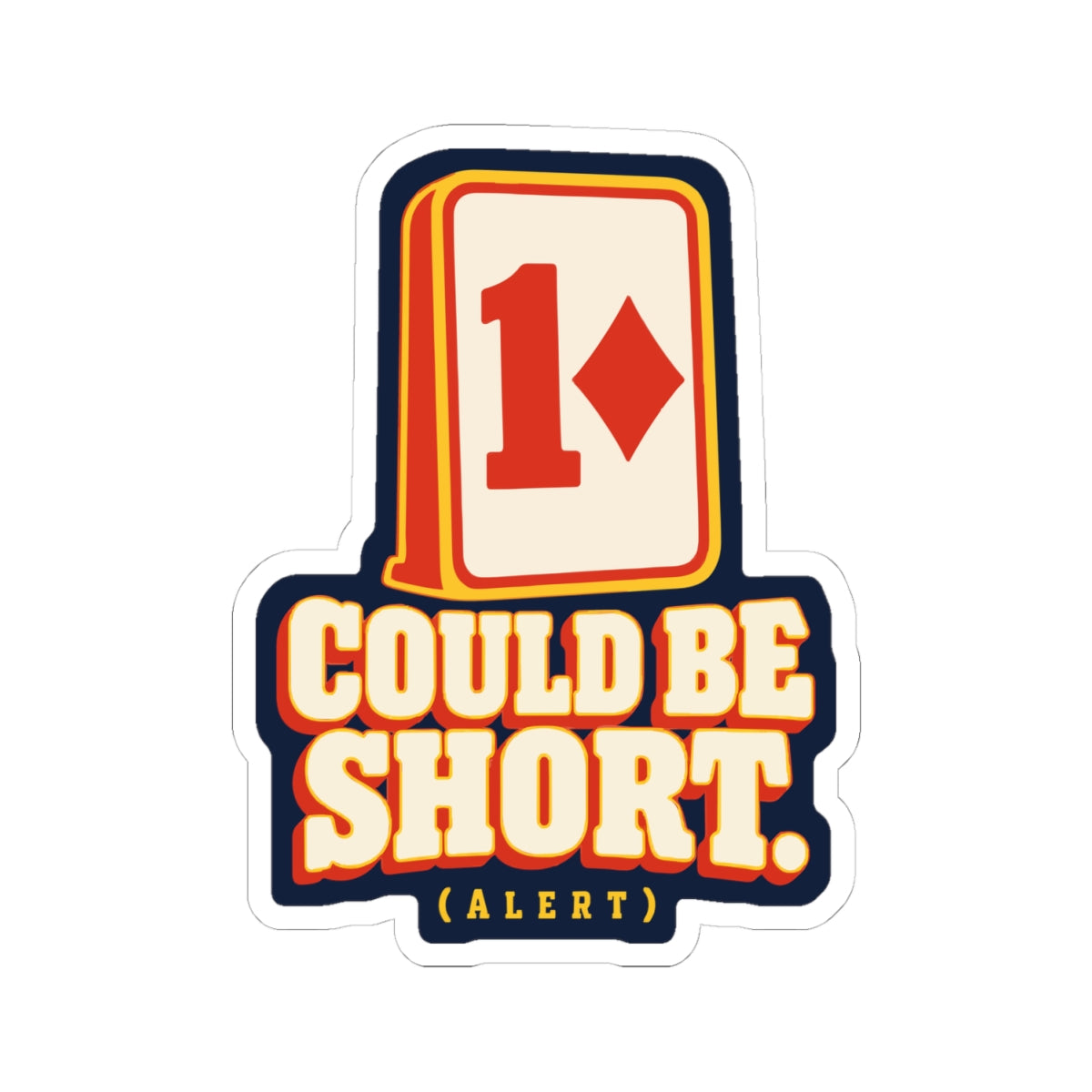Could Be Short Sticker