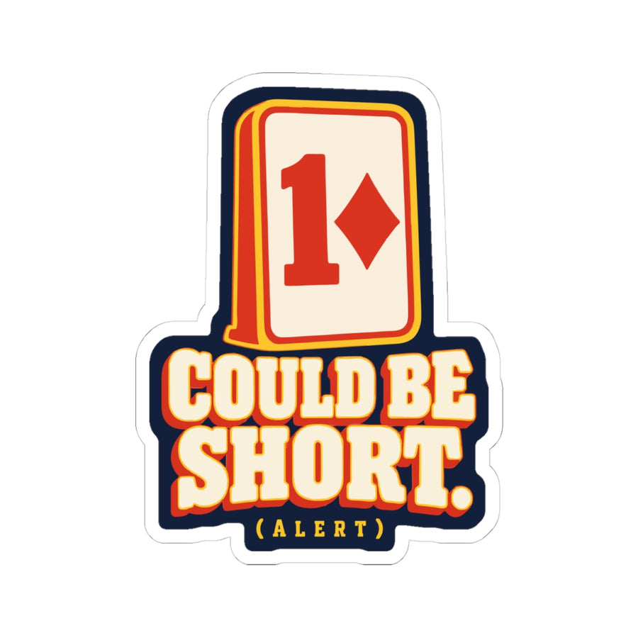 Could Be Short Sticker