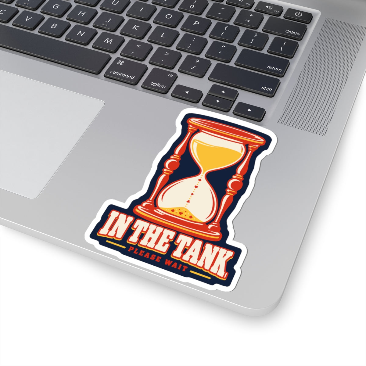 In the Tank · Please Wait Sticker