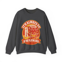It's Always 64° in the Playing Area Sweatshirt