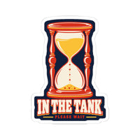 In the Tank · Please Wait Sticker