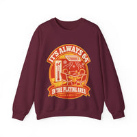 It's Always 64° in the Playing Area Sweatshirt