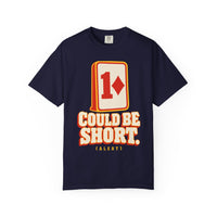Could Be Short Tee