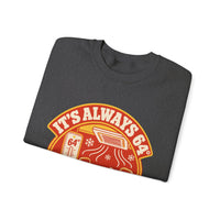 It's Always 64° in the Playing Area Sweatshirt